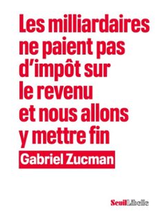 les milliardaires ne paient pas dimpot sur le revenu et nous allons y mettre fin (ebook)-gabriel zucman-9782021538625