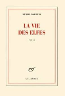 la vie des elfes-muriel barbery-9782070148325