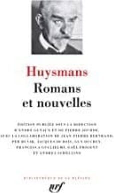 romans et nouvelles (reunis: marthe, histoire d une fille; les soeurs vatatrd; saca aud dos; en menage; a va-l eau; a rebours;  un dilemme; en rade, la-bas; en route)-joris karl huysmans-9782072699825