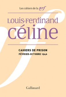 cahiers de prison (fevrier - octobre 1946) (ebook)-louis ferdinand celine-9782072852725