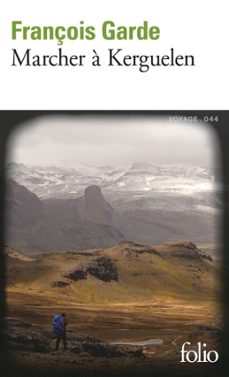 marcher a kerguelen (ebook)-françois garde-9782072874925
