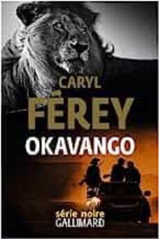 okavango-caryl ferey-9782072942525