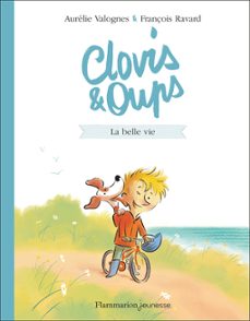 clovis & oups. vol. 1. la belle vie-9782080251725