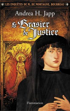 les enquetes de m. de mortagne, bourreau (tome 1) - le brasier de justice (ebook)-andrea h. japp-9782081278325