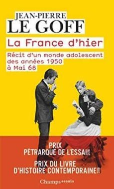 la france d hier: recit d un monde adolescent: des annees 1950 a mai 68-jean pierre le golff-9782081479425