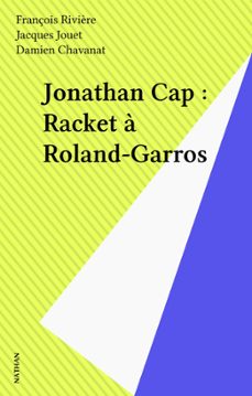 jonathan cap : racket a roland-garros (ebook)-françois riviere-jacques jouet-9782092560525