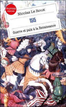 1515 - guerre et paix a la renaissance (ebook)-nicolas le roux-9782100884025