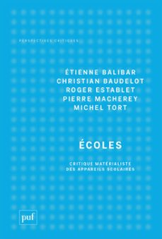 écoles : critique matérialiste des appareils scolaires (ebook)-étienne balibar-christian baudelot-roger establet-9782130873525