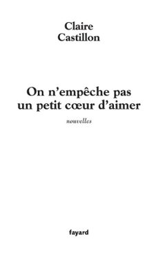 on n'empêche pas un petit coeur d'aimer-claire castillon-9782213641225