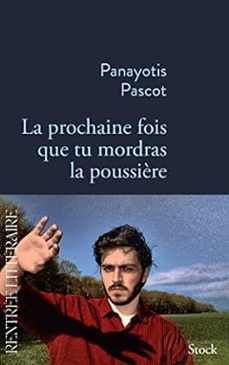 la prochaine fois que tu mordras la poussière-panayotis pascot-9782234092525