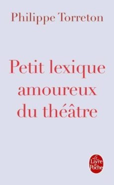 petit lexique amoureux du theatre-philippe torreton-9782253156925