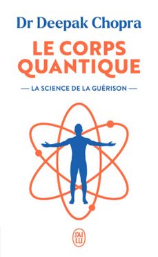 le corps quantique. la science de la guerison (ebook)-deepak chopra-9782290440025