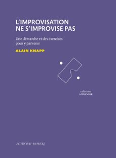 l'improvisation ne s'improvise pas (ebook)-alain knapp-9782330124625