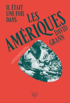 il etait une fois dans les ameriques / la cite perdue de z (ebook)-david grann-9782364689725