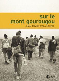 sur le mont gourougou-juan tomas avila laurel-9782365330725