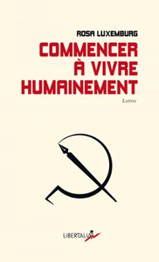 commencer a vivre humainement (ebook)-rosa luxemburgo-9782377292325