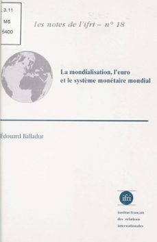 la mondialisation, l'euro et le système monetaire mondial (ebook)-edouard balladur-9782402030625