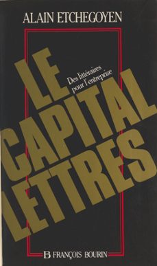 le capital-lettres : des litteraires pour l'entreprise (ebook)-alain etchegoyen-9782402475525