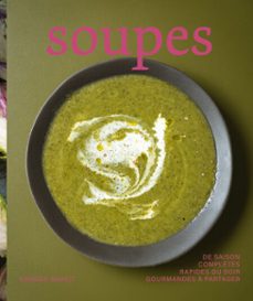soupes - 75 recettes pour changer du quotidien - beau-livre (ebook)-sandra mahut-9782412107225