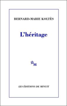 l'héritage-bernard marie koltes-9782707330925