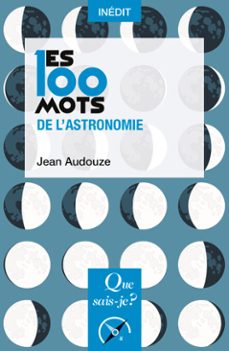les 100 mots de l'astronomie (ebook)-jean audouze-9782715400825