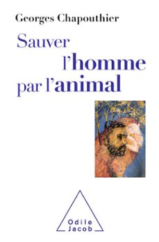 sauver l'homme par l'animal (ebook)-georges chapouthier-9782738151025