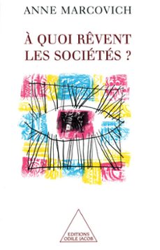 a quoi revent les societes ? (ebook)-anne marcovich-9782738165725