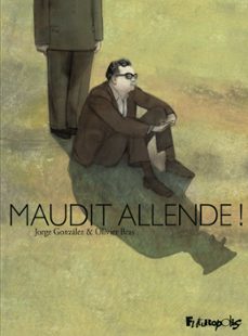 maudit allende ! (ebook)-olivier bras-jorge gonzalez-9782754815925