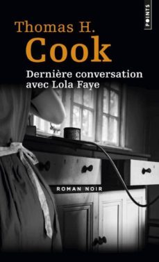 dernieres conversations avec lola faye-thomas h. cook-9782757841525