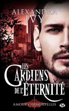 les gardiens de l'eternite : amours immortelles (ebook)-alexandra ivy-9782811229825