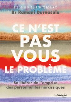 ce n'est pas vous le problème - se liberer de l'emprise des personnalites narcissiques (ebook)-ramani durvasula-9782813236425