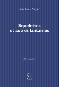 main courante (tome v) - squelettes et autres fantaisies (ebook)-jean louis schefer-9782818039625