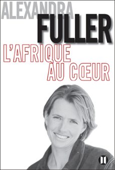 l'afrique au coeur (ebook)-alexandra fuller-9782848932125