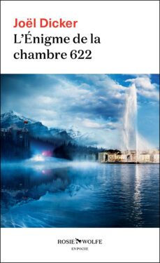 l enigme de la chambre 622-joel dicker-9782889730025