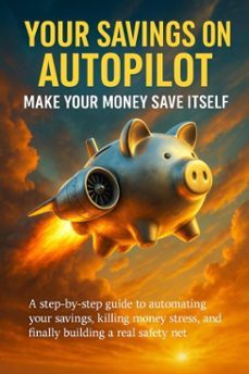 your savings on autopilot: make your money save itself (ebook)-felix clarke-9783565124725