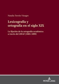 lexicografia y ortografia en el siglo xix (ebook)-natalia terrón vinagre-9783631874325