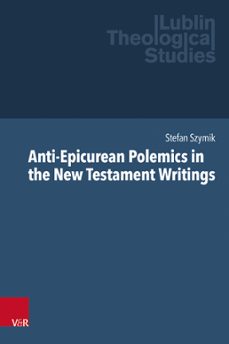 anti-epicurean polemics in the new testament writings (ebook)-stefan szymik-9783647500225