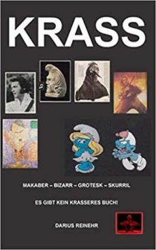 krass: makaber - bizarr - grotesk - skurril-darius reinehr-9783749431625