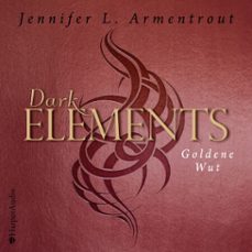 dark elements - goldene wut (ungekurzt) (audiolibro)-jennifer l. armentrout-9783749900725