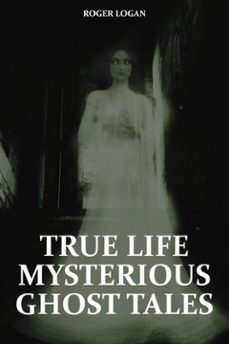 true life mysterious ghost tales (ebook)-9783758454325