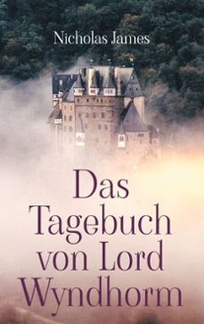 das tagebuch von lord wyndhorm (ebook)-nicholas james-9783769395525