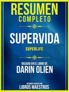 resumen completo: supervida (superlife) - basado en el libro de darin olien (ebook)-darin olien-darin olien-9783985220625