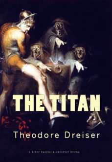 the titan (ebook)-theodore dreiser-theodore dreiser-9786059496025