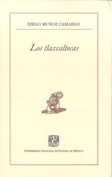 los tlaxcaltecas (ebook)-diego muñoz camargo-ernesto de la torre villar-9786070242625