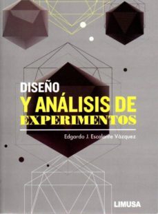 diseño y analisis de experimentos-e. j. escalante vazquez-9786070506925