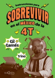 instrucciones para sobrevivir en el mexico de la 4t (ebook)-gil games-9786070762925