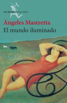 el mundo iluminado (ebook)-angeles mastretta-9786070770425