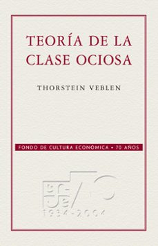 teoría de la clase ociosa (ebook)-thorstein veblen-9786071602725
