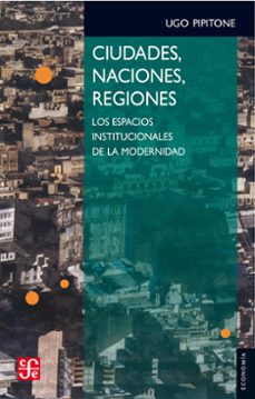 ciudades, naciones, regiones (ebook)-ugo pipitone-9786071628725