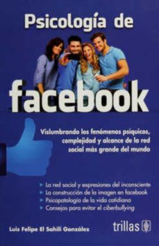 psicologia de facebook-luis felip el sahili gonzalez-9786071723925